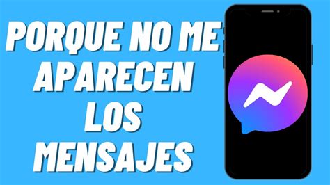 Porque No Me Aparecen Los Mensajes De Messenger YouTube