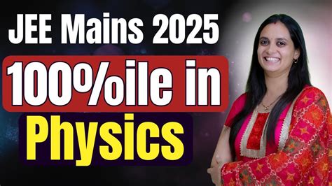 How To Score 100 Ile In JEE Mains 2025 Physics Score Full Marks In