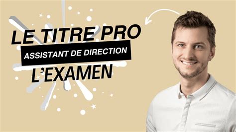 Le passage du titre professionnel assistant de direction déroulement