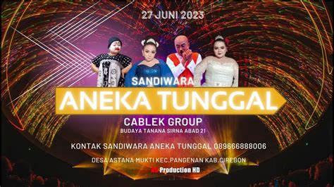 LIVE SIANG SANDIWARA ANEKA TUNGGAL EDISI 27 JUNI 2023 DS ASTANA