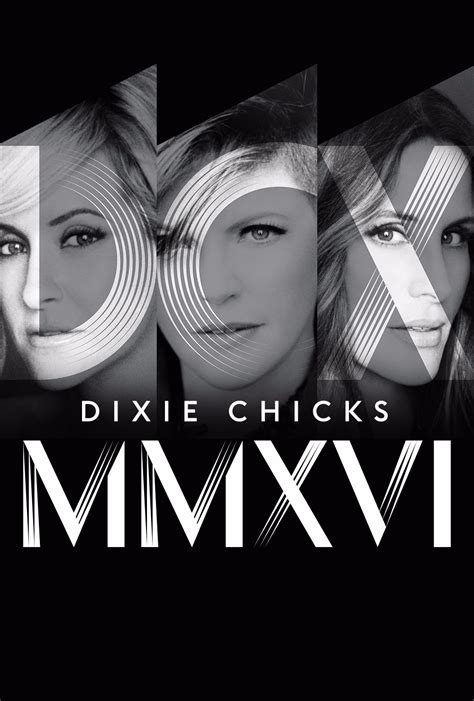 Dixie Chicks Mmxvi Tour Coming To Theaters On August 7 Vvn Music