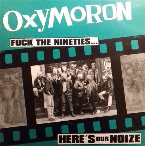 Oxymoron Fuck The Nineties Here S Our Noize Vinyl Discogs