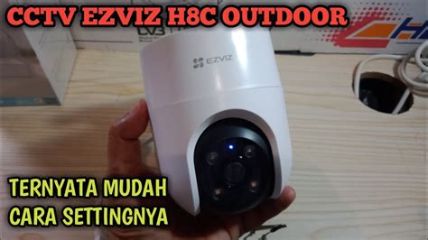 Cara Setting Cctv Ezviz H8C Pantau Lewat Hp Ezviz Outdoor YouTube