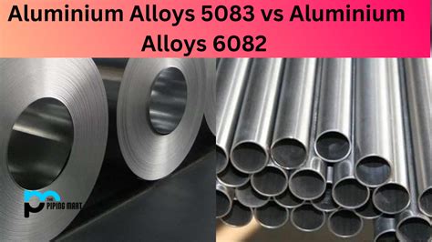 Aluminium Alloys 5083 Vs 6082 Whats The Difference