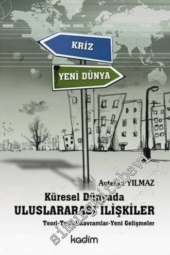 Küresel Dünyada Uluslararası İlişkiler Teori Temel Kavramlar Yeni