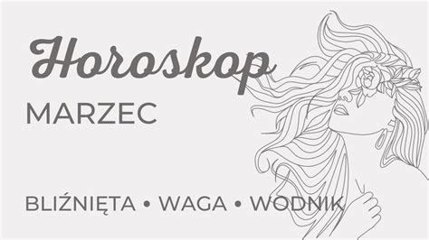 Horoskop Marzec 2023 powietrzne znaki zodiaku Bliźnięta Waga