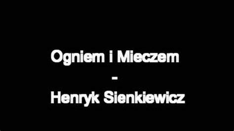 Henryk Sienkiewicz Ogniem I Mieczem Cda