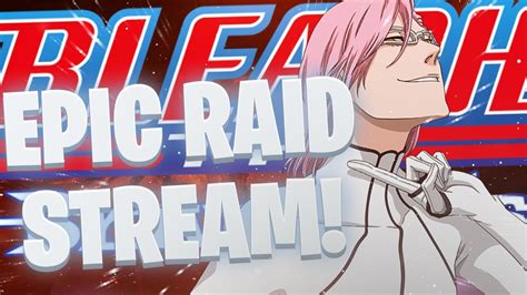 LIVE EPIC RAID FARMING SZAYELAPORRO EPIC RAID Bleach Brave Souls