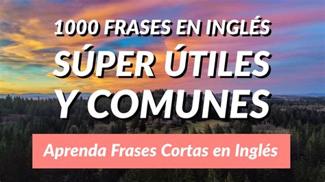 Frases En Ingl S S Per Tiles Y Comunes Aprenda Frases Cortas En