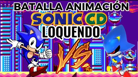 Sonic Cd Loquendo Episodio 2 Contra Metal Sonic Youtube