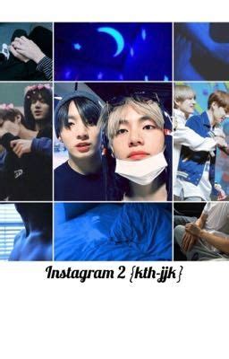 Instagram 2 Kth Jjk Parte 1 Wattpad