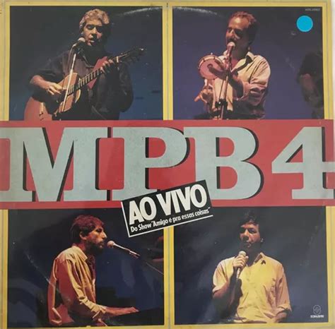 Lp Vinil Mpb4 Ao Vivo Amigo É Pra Essas Coisas 1989 Mv