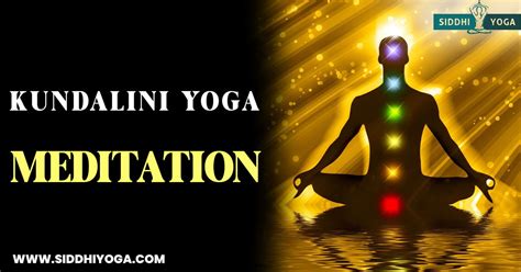 Kundalini Yoga Meditation: Benefits & How to Do |Siddhi Yoga