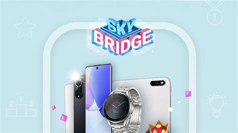 Su Huawei Browser Arriva Sky Bridge In Palio Tanti Premi Tra Cui Il