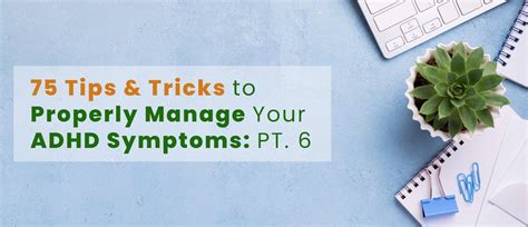 75 Helpful Tips And Tricks To Manage Your Adhd Symptoms