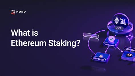 What Is Ethereum Staking A Beginners Guide Hord Fi