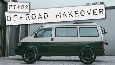 Offroad Makeover Pt02 Unser Vw T4 Bekommt All Terrain Reifen Youtube