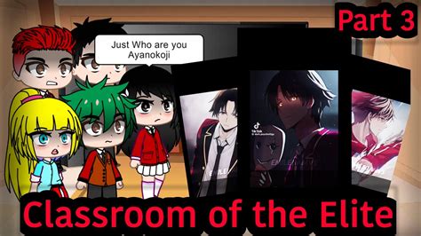 Classroom Of The Elite React To Ayanokoji Kiyotaka Part Anime