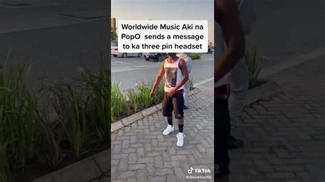 Aki Na Popo Worldwide Music Sends A Message To 3p 4na5 Youtube