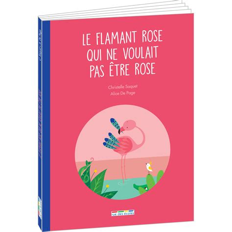 Livre Le flamant rose qui ne voulait pas être rose de Christelle