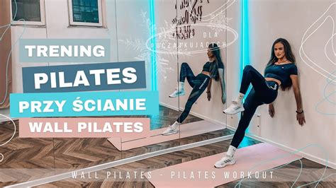 Trening Pilatesowy Przy Cianie Pilates Dla Pocz Tkuj Cych I