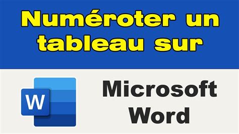 Comment numéroter un tableau sur Word numéroter un tableau sur Word