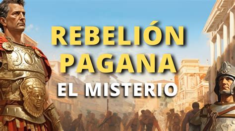 Imperio Romano Sin Cristianismo Intentos De Revivir El Paganismo