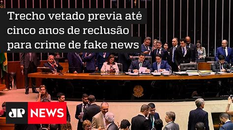 Congresso Realiza Sessão Para Análise De Vetos Para Punição De Fake