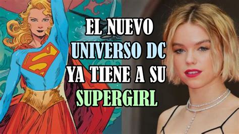 El Nuevo Universo Dc Ya Tiene A Su Supergirl Youtube