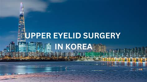 Upper Eyelid Surgery Korea Cost Clinics March 2024