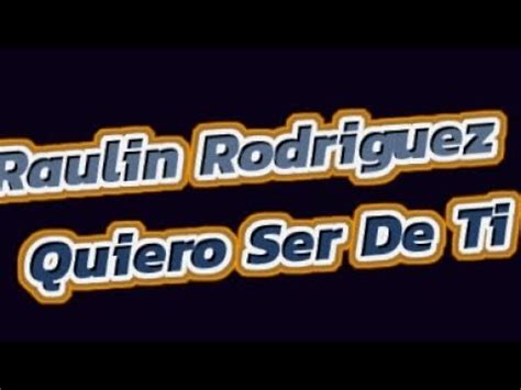 Raulin Rodriguez Quiero Ser De Ti Karaoke La Poderosa Youtube