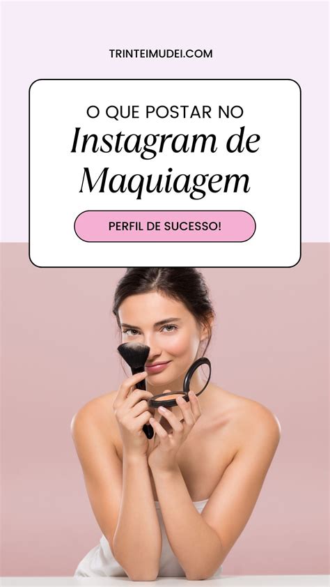 Nicho De Maquiagem No Instagram 8 Passos Para Ter Sucesso