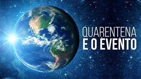 O Evento E A Quarentena Da Terra Portal Das Esmeraldas