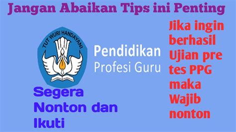 Tips Untuk Menyelesaikan Soal Pre Tes Ppg Berdasarkan Pengalaman