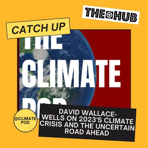 David Wallace Wells On 2023s Climate Crisis And The Uncertain Road