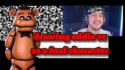 Drawing Eddievr As A Five Nights At Freddys Character Youtube