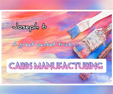 CARDS MANUFACTURING by Joseph B(VIP) - Rlsmagic
