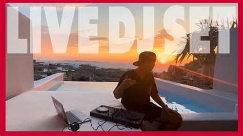 MYKONOS SUNSET DJ SET - Melodic House & Afro House DJ Remix of Popular ...