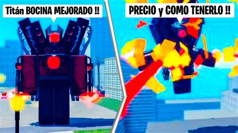 Nuevo Titan Bocina Mejorado C Mo Conseguirlo Snek Peeks Roblox