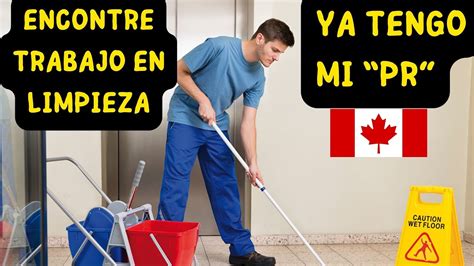 Trabajos En Limpieza En Canada El Lo Logro Y Nos Cuenta Su Experiencia