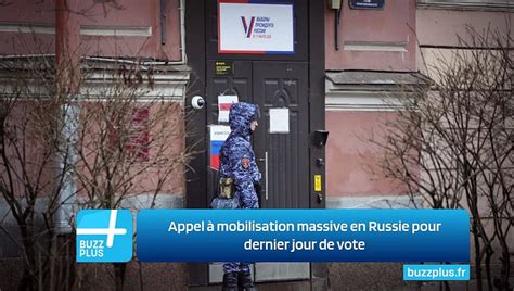 Appel Mobilisation Massive En Russie Pour Dernier Jour De Vote