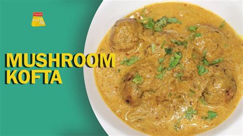 Mushroom Kofta Kofta Recipes मशरम कफत Easy Indian Dish Food