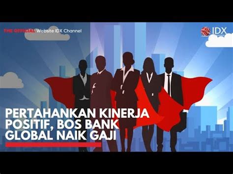 Pertahankan Kinerja Positif Bos Bank Global Naik Gaji MARKET