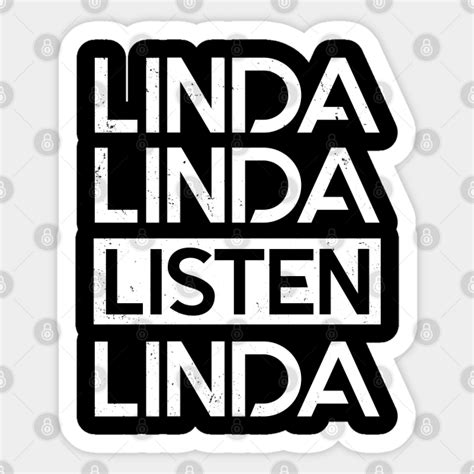 Lind Linda Listen Linda Listen Sticker Teepublic