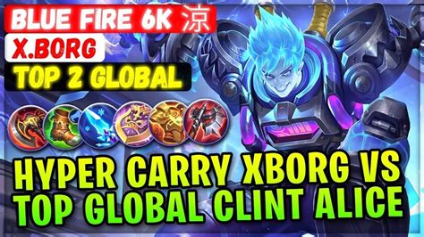 Kill Jungler Xborg Vs Top Global Clint Dan Alice Build Top