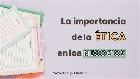 La Importancia De La Tica En Los Negocios Nuria Guirao