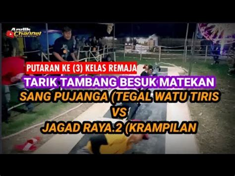 Sang Pujanga Tegal Watu Vs Jagad Raya Krampilan Tarik Tambang Besuk