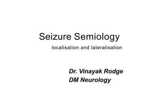 Semiological Classification Of Seizure Localisation And Lateralisation Ppt