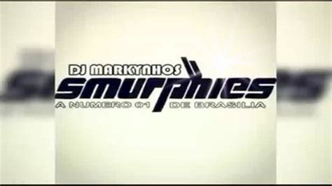 O Melhor Da Smurphies Especial By Dj Markynhos Ep Youtube