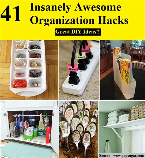 41 Insanely Awesome Organization Hacks Home And Life Tips